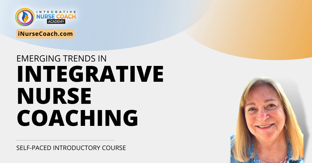 Introduction To Integrative Nurse Coaching: Emerging Trends