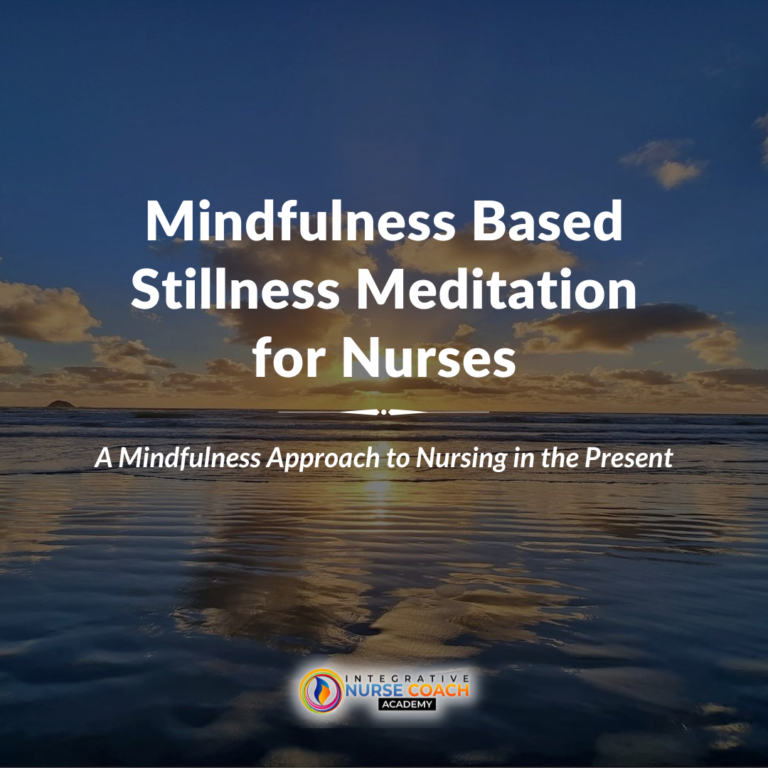Mindfulness Meditation: Stillness Practices for Nurses