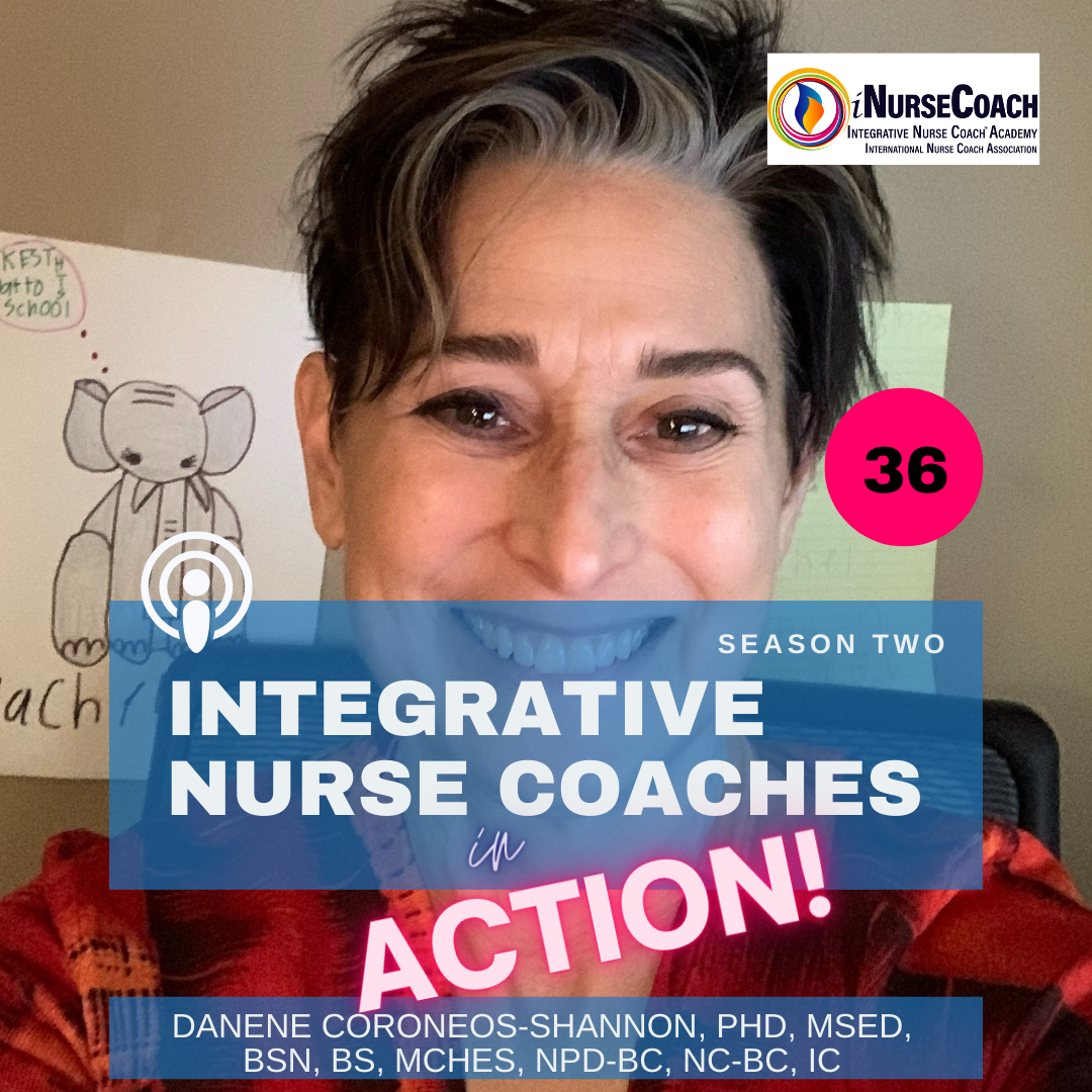 Ep36: Powerful Holistic Nurse Coaching- Danene Coroneos-Shannon, PhD ...