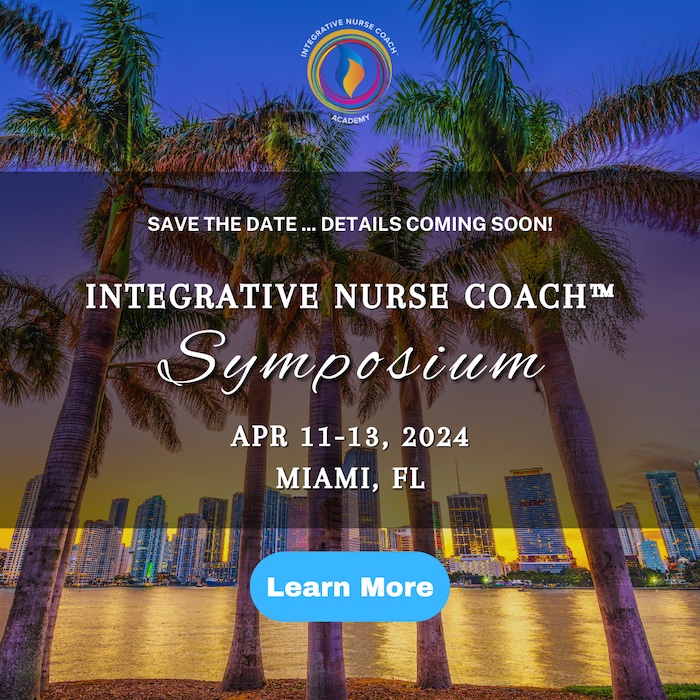 Integrative Nurse Coach® Symposium – Apr 11 – 13, 2024 – Miami FL