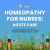 Homeopathy For Nurses: Acute Care