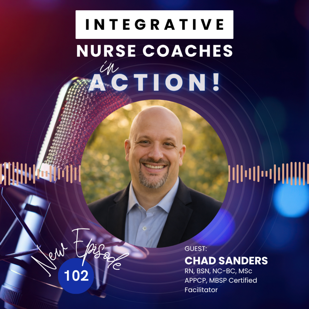 Nurse Coaching Podcast | Integrative Nurse Coaches In Action Strengths In Motion: Bringing Character Strengths To Life- Chad Sanders Rn, Bsn, Nc-Bc, Msc Appcp, Mbsp Certified Facilitator